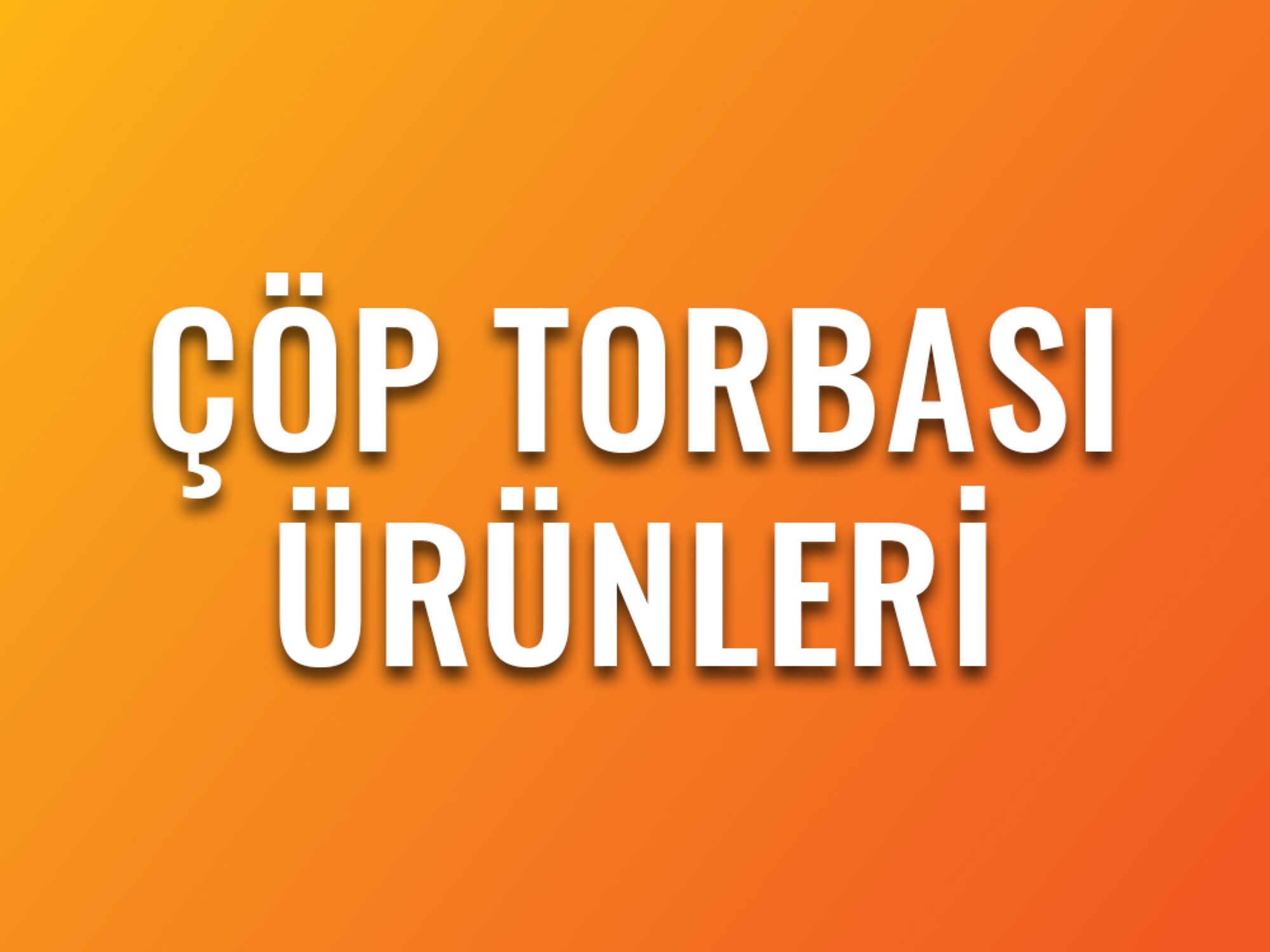 Çöp Torbası Ürünleri